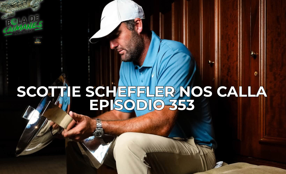 Scottie Scheffler nos calla #Bdc